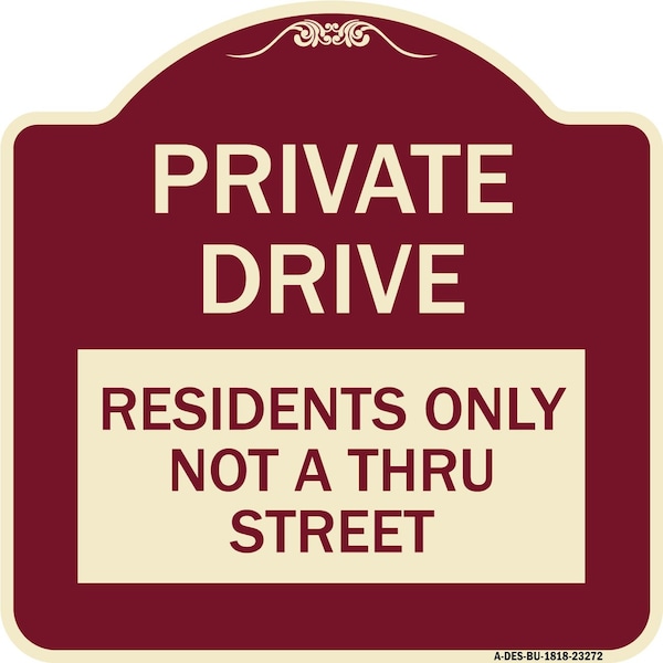 Signmission Private Drive Private Drive Residents Not Thru Street Heavy-Gauge Alum, 18" x 18", BU-1818-23272 A-DES-BU-1818-23272 - main